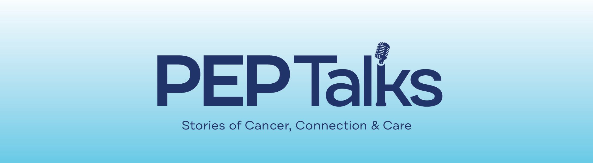 Pep Talks - Stories of Cancer, Connection and Care