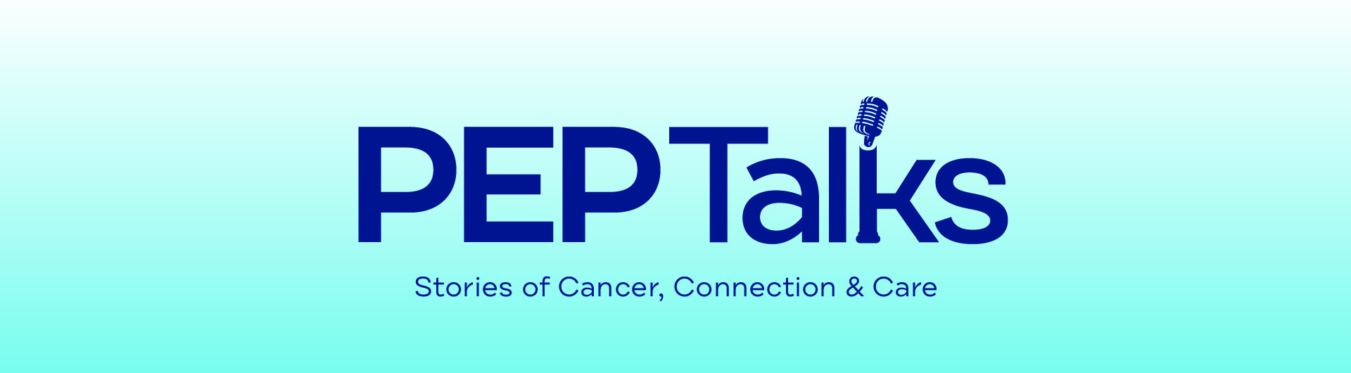 Pep Talks - Stories of Cancer, Connection and Care